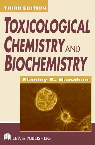 Toxicological Chemistry and Biochemistry, Third Edition (Toxicological Chemistry & Biochemistry) 3rd Edition by Manahan, Stanley E. published by CRC Press Hardcover