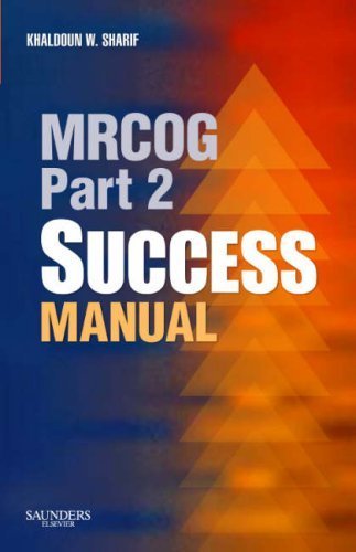 MRCOG Part 1 Success Manual, 1e (MRCOG Study Guides) by MFFP, Khaldoun W. Sharif MBBCh(Hons) MD FRCOG ; FRCOG, Har published by Saunders Ltd. Paperback