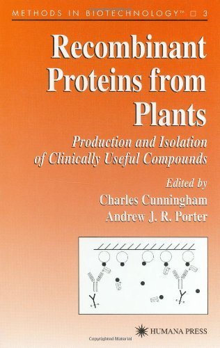 Recombinant Proteins from Plants (Methods in Biotechnology) 1st Edition by Cunningham, Charles published by Humana Press Hardcover