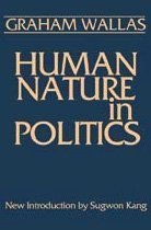 Human Nature in Politics (Social Science Classics) by Wallas, Graham published by Transaction Publishers Paperback