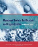 Membrane Protein Purification and Crystallization, Second Edition: A Practical Guide 2nd Edition by Hunte, Carola published by Academic Press Spiral-bound