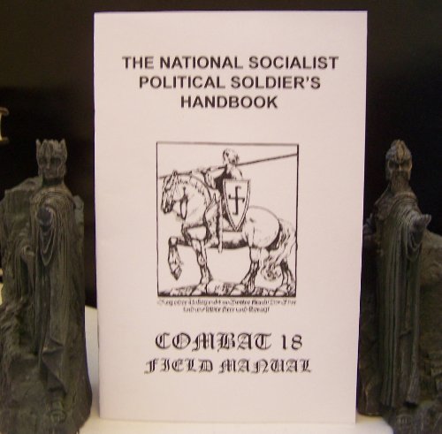 Combat 18 Field Manual the National Socialist Political Soldier's Handbook