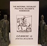 Combat 18 Field Manual the National Socialist Political Soldier's Handbook