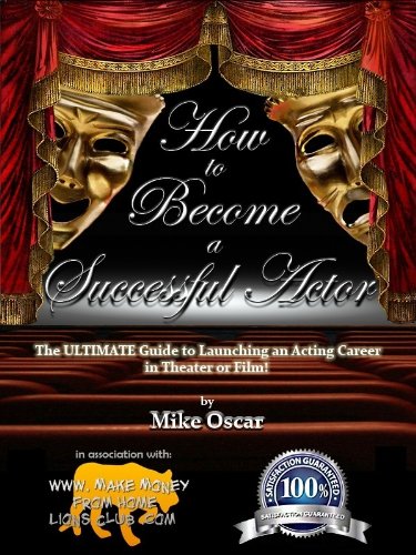 HOW TO BECOME A SUCCESSFUL ACTOR OR ACTRESS