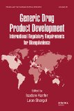 Generic Drug Product Development: International Regulatory Requirements for Bioequivalence (Drugs and the Pharmaceutical Sciences)