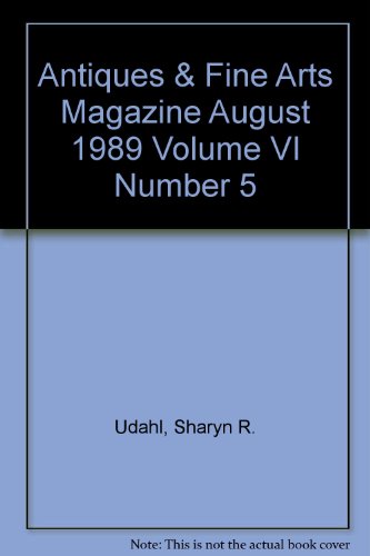 Antiques & Fine Arts Magazine August 1989 Volume VI Number 5