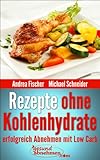 Rezepte ohne Kohlenhydrate: Abnehmen mit Low Carb (DiÃ¤t Kochbuch 1) (German Edition)