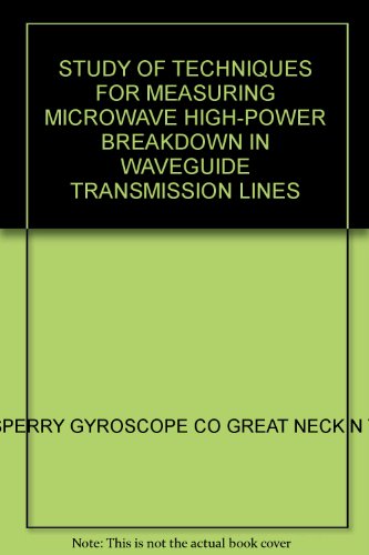 STUDY OF TECHNIQUES FOR MEASURING MICROWAVE HIGH-POWER BREAKDOWN IN WAVEGUIDE TRANSMISSION LINES