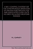 A MK.II CONTROL SYSTEM FOR THE SYNCHRONOUS OPERATION OF ASKANIA KINETHEODOLITES AND ASSOCIATED FLASH UNITS AS USED ON GUIDED WEAPONS RANGES