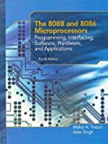 The 8088 and 8086 Microprocessors: Programming, Interfacing, Software, Hardware, and Applications (4th Edition) 4th Edition by Triebel, Walter A.; Singh, Avtar published by Prentice Hall Hardcover