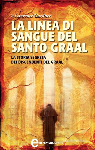 La linea di sangue del Santo Graal (eNewton Saggistica) (Italian Edition)