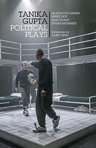Tanika Gupta: Political Plays (Oberon Modern Playwrights)