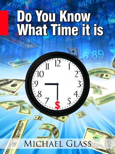 Do You Know What Time It Is - How to Leverage the Prime Opportunity Windows in the Stock Market (Basic Stock Market Trading Strategies Book 3)