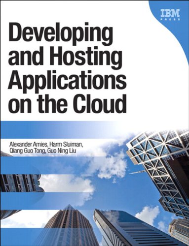Developing and Hosting Applications on the Cloud (IBM Press)