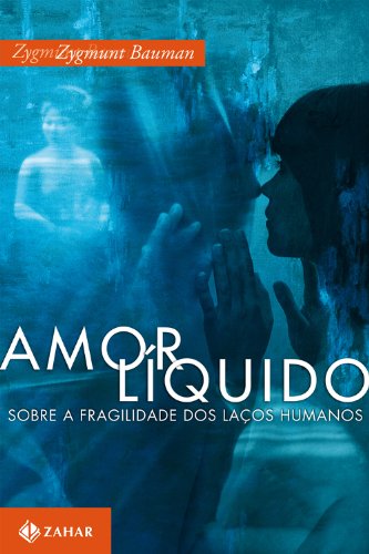 Amor LÃ­quido: Sobre a fragilidade dos laÃ§os humanos (Portuguese Edition)