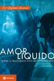 Amor LÃ­quido: Sobre a fragilidade dos laÃ§os humanos (Portuguese Edition)