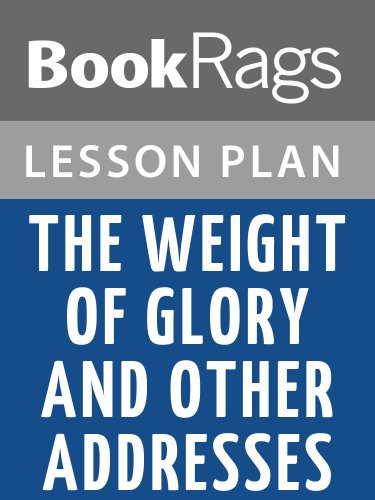 The Weight of Glory and Other Addresses by C. S. Lewis Lesson Plans