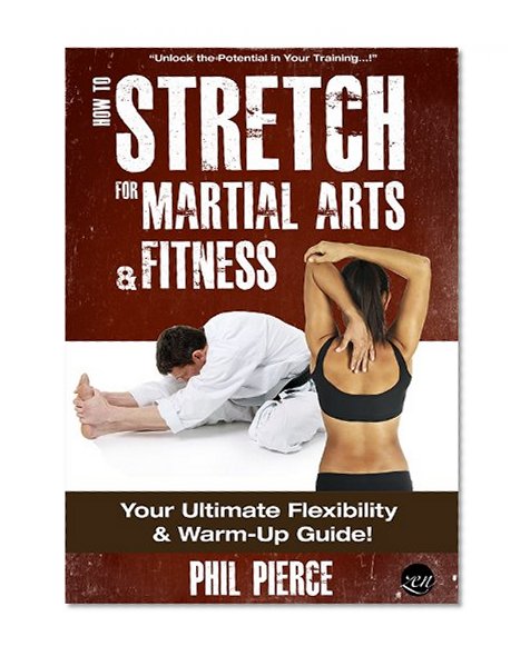 How to Stretch for Martial Arts and Fitness: Your Ultimate Flexibility and Warm Up Guide!
