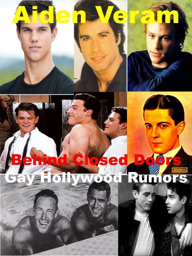 Behind Closed Doors: The Rumored Gay Lives of Hollywood Actors (Illustrated) (Celebrity Issues Series Book 1)