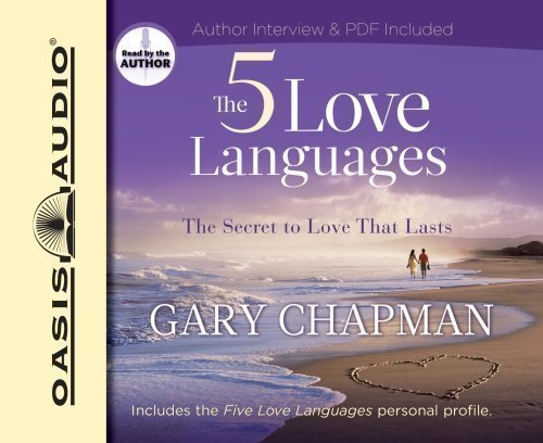 By Gary Chapman: The Five Love Languages: The Secret to Love that Lasts [Audiobook]