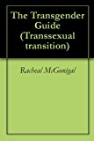 The Transgender Guide (Transsexual transition Book 4)
