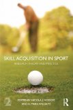 Skill Acquisition in Sport: Research, Theory and Practice