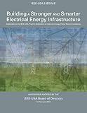 Building A Stronger and Smarter Electrical Energy Infrastructure