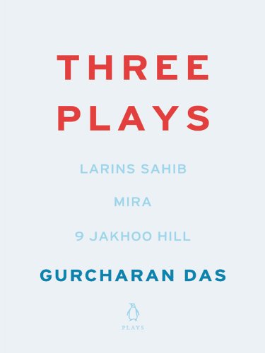 Three Plays: Larins Sahib, Mira, 9 Jakhoo Hill