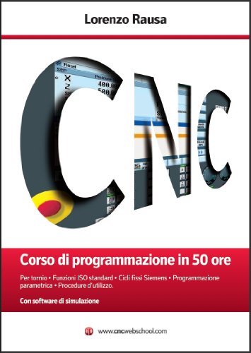 CNC Corso di programmazione in 50 ore (Italian Edition)