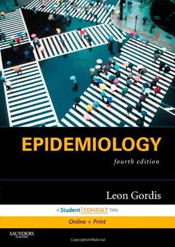 Epidemiology: with STUDENT CONSULT Online Access, 4e (Gordis, Epidemiology)