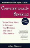 Conversationally Speaking : Tested New Ways to Increase Your Personal and Social Effectiveness