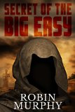 Secret of the Big Easy (Marie Bartek and the SIPS Team Book 2)