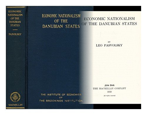 Economic nationalism of the Danubian states / by Leo Pasvolsky