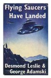 Flying Saucers Have Landed [By] Desmond Leslie and George Adamski