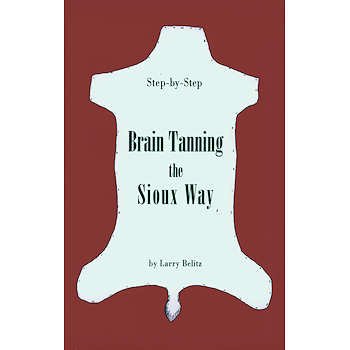 Book Cover Brain Tanning the Sioux Way-Step-by-Step Instructions