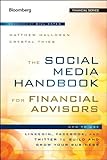 The Social Media Handbook for Financial Advisors: How to Use LinkedIn, Facebook, and Twitter to Build and Grow Your Business (Bloomberg Financial)
