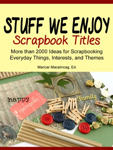 Stuff We Enjoy: Scrapbook Titles (The Scrapbook Titles Library 6)