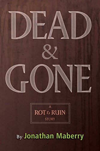 Dead & Gone (Rot & Ruin)