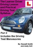 The Learner Driver Driving Lesson and Practical Driving Test Syllabus Part 2