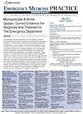 Emergency Medicine Practice: Monoarticular Arthritis Update