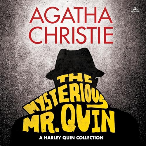 The Mysterious Mr. Quin: A Harley Quin Collection