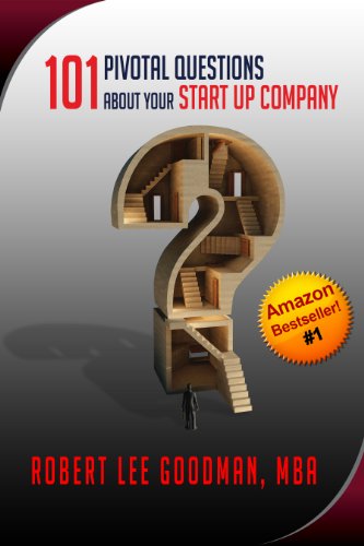 101 Pivotal Questions About Your Startup Company
