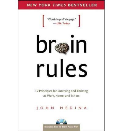 Brain Rules: 12 Principles for Surviving and Thriving at Work, Home and School (Paperback) - Common