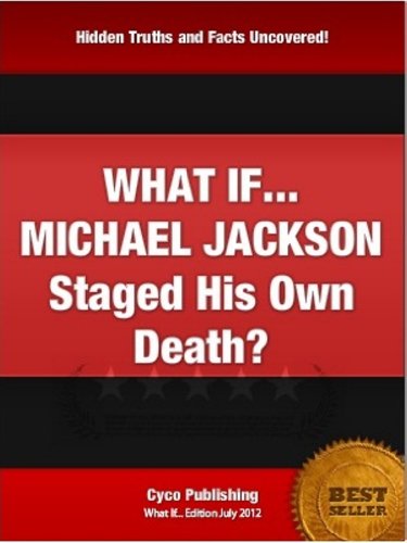 What If...Michael Jackson Staged His Own Death