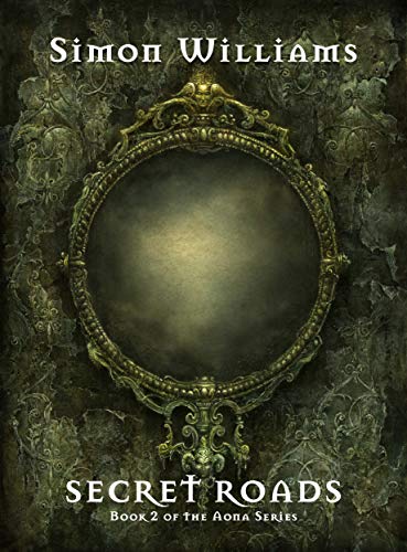 Book Cover Secret Roads: Book Two of the Aona Dark Fantasy Series (Aona series 2)