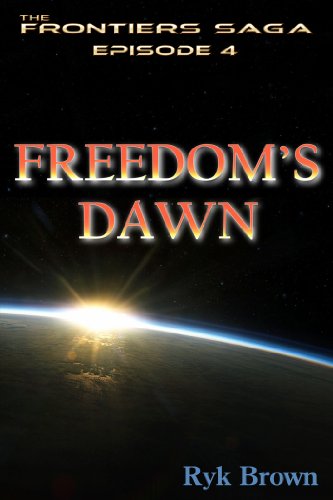 Ep.#4 - "Freedom's Dawn" (The Frontiers Saga)