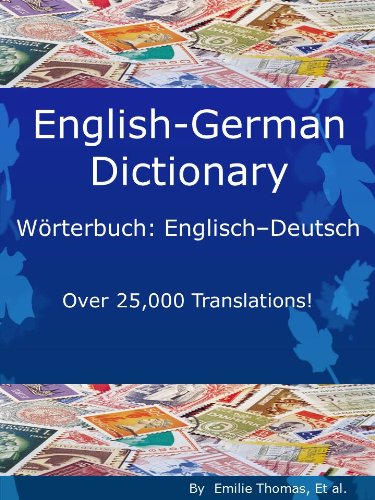 English - German Dictionary, WÃ¶rterbuch: Englisch - Deutsch (Over 25,000 Translations! Learn How to Speak German Language Tools Book 3)