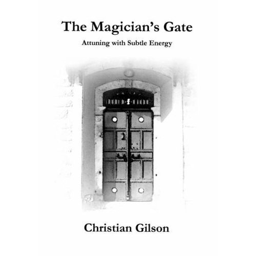 The Magician's Gate: Attuning with subtle energy