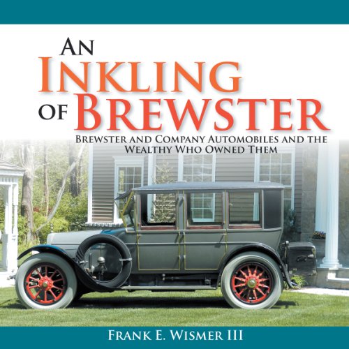 An Inkling of Brewster: Brewster and Company Automobiles and the Wealthy Who Owned Them