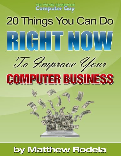 20 Things You Can Do Right Now To Improve Your Computer Business